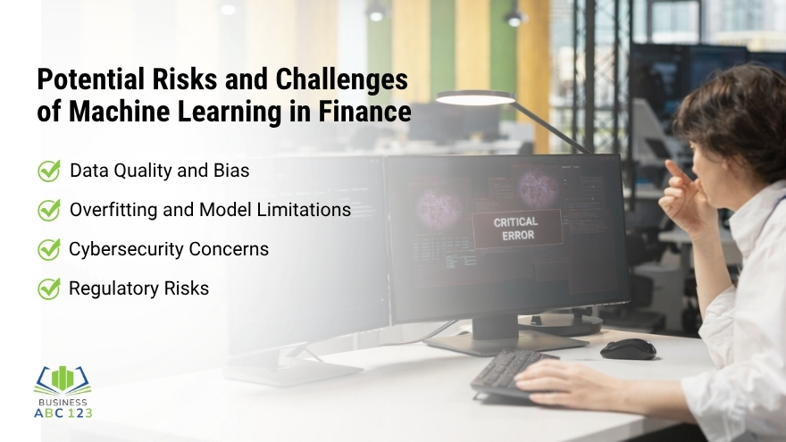 Potential Risks and Challenges of Machine Learning in Finance